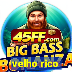 velho rico